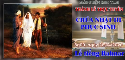 Thánh Lễ – CHÚA NHẬT TUẦN 3 Mùa Phục Sinh – Lễ Tiếng Bahnar