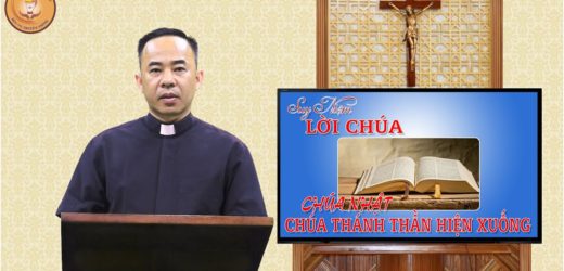 Suy Niệm Lời Chúa – Chúa Nhật Chúa Thánh Thần Hiện Xuống – Năm A