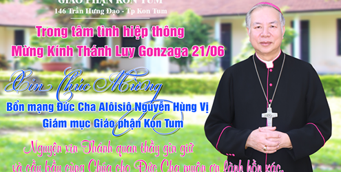 Giáo Phận Kon Tum: Mừng Bổn Mạng Đức Cha Aloisiô Nguyễn Hùng Vị