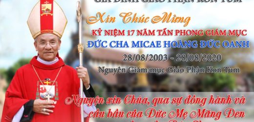 Mừng Kỷ Niệm 17 Năm Tấn Phong Giám Mục – Đức Cha Micae Hoàng Đức Oanh
