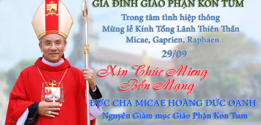 Mừng Bổn Mạng Đức Cha Micae Hoàng Đức Oanh-Nguyên Giám Mục Giáo Phận