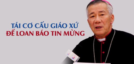 Đức Cha Anphong Nguyễn Hữu Long: Tái Cơ Cấu Giáo Xứ Để Loan Báo Tin Mừng