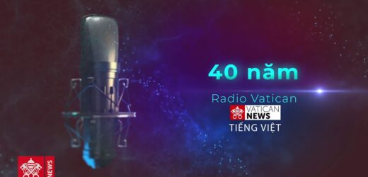 40 Năm Tiếng Việt Hiện Diện Tại Radio Vatican – Vatican News Phục Vụ Người Công Giáo Việt