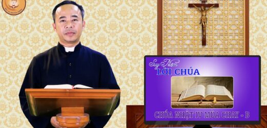 Suy Niệm Lời Chúa – Chúa Nhật IV Mùa Chay – 2021