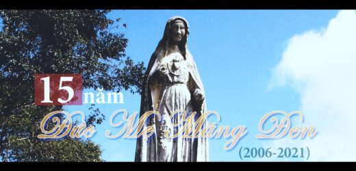 Kỷ Niệm 15 Năm Tìm Lại Tượng Đức Mẹ Sầu Bi Măng Đen (2006-2021)