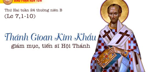 13/9/2021 – Thứ Hai – Thánh Gioan Kim Khẩu