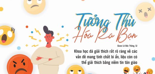 Khoa Học Và Đức Tin: Tưởng Thù Hóa Ra Bạn