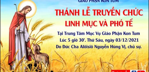 Thánh Lễ Truyền Chức Linh Mục Và Phó Tế Tại Trung Tâm Mục Vụ Giáo Phận Kon Tum
