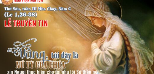 25/3/2022 – Thứ Sáu Tuần III Mùa Chay. Lễ Truyền Tin