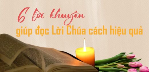 6 Lời Khuyên Giúp Đọc Lời Chúa Cách Hiệu Quả
