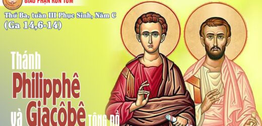 03/5/2022 – Thứ Ba. Thánh Philipphê Và Thánh Giacôbê, Tông Đồ