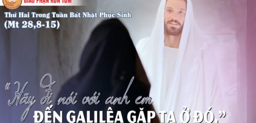 18/04/2022 -Thứ Hai Trong Tuần Bát Nhật Phục Sinh