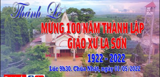 Kỷ Yếu 100 Năm Thành Lập Giáo Xứ La Sơn (1922 – 2022)