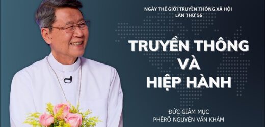 Đức Giám Mục Phêrô Nguyễn Văn Khảm: Truyền Thông Và Hiệp Hành