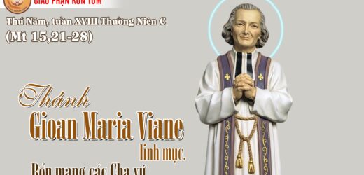 04.8.2022 – Thứ Năm XVIII Thường Niên. Thánh Gioan Maria Vianney