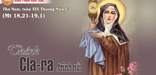 11.8.2022 – Thứ Năm Tuần XIX Thường Niên. Thánh Clara