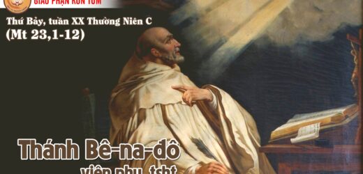 20.8.2022 – Thứ Bảy XX Thường Niên. Thánh Bênađô