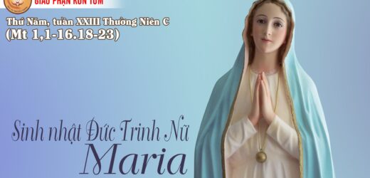 08.9.2022 – Thứ Năm Tuần XXIII Thường Niên. Sinh Nhật Đức Trinh Nữ Maria
