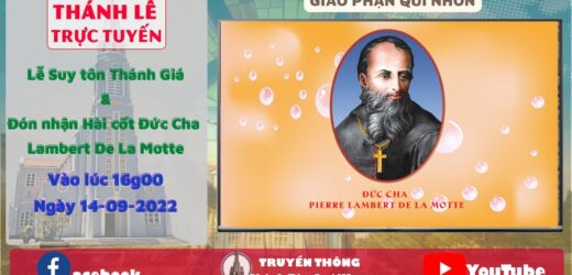 Giáo Phận Qui Nhơn – Lễ Suy Tôn Thánh Giá Và Đón Nhận Hài Cốt Đức Cha Lambert De La Motte