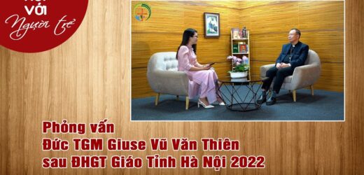 Phỏng Vấn Đức TGM Giuse Vũ Văn Thiên Sau Đại Hội Giới Trẻ Giáo Tỉnh Hà Nội 2022