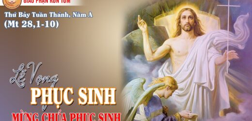 08.04.2023 – Thứ Bảy Tuần Thánh – Canh Thức Vượt Qua