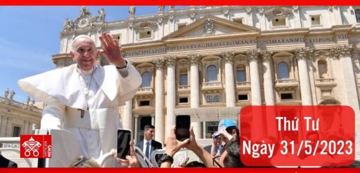 Truyền hình trực tiếp buổi Tiếp kiến chung thứ Tư 31/5