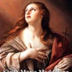 Ngày 22/07: Thánh Nữ Maria Mađalêna