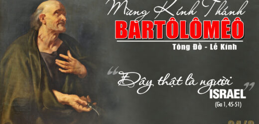 24.08.2023 – Thánh Batôlômêô, Tông Đồ – Chính Thầy Là Con Thiên Chúa