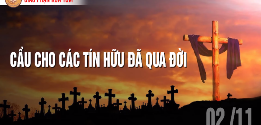 02.11.2023 – Lễ Cầu Cho Các Tín Hữu Đã Qua Đời – Sống Lại Trong Ngày Sau Hết