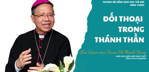 Đức Cha Giuse Đỗ Mạnh Hùng: Đối Thoại Trong Thánh Thần – Thượng Hội Đồng Giám Mục Thế Giới Khóa 1/2023