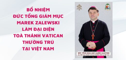 Bổ Nhiệm Đức Tổng Giám Mục Marek Zalewski Làm Đại Diện Toà Thánh Vatican Thường Trú Tại Việt Nam