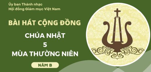Bài Hát Cộng Đồng Chúa Nhật 5 Thường Niên Năm B
