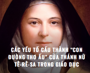 Các Yếu Tố Cấu Thánh “Con Đường Thơ Ấu” Của Thánh Nữ Tê-rê-sa Trong Giáo Dục