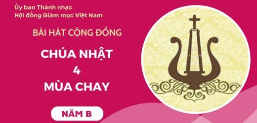 Bài Hát Cộng Đồng Chúa Nhật 4 Mùa Chay Năm B