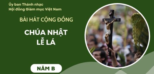 Bài Hát Cộng Đồng Chúa Nhật Lễ Lá NĂm B