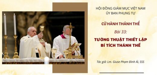 Cử Hành Thánh Thể: Bài 33 – Tường Thuật Thiết Lập Bí Tích Thánh Thể