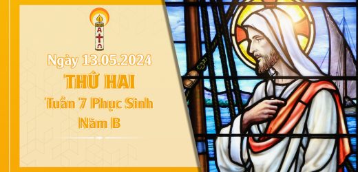 13.05.2024 – Thứ Hai Tuần VII Phục Sinh – Thầy Đã Thắng Thế Gian