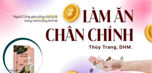 Giải Đáp Thắc Mắc Cho Người Trẻ: Bài 126 – Làm Ăn Chân Chính