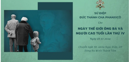 Sứ Điệp Đức Thánh Cha Cho Ngày Thế Giới Ông Bà Và Người Cao Tuổi Lần Thứ IV Năm 2024