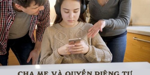 Cha Mẹ Và Quyền Riêng Tư Của Thanh Thiếu Niên
