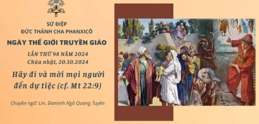 Sứ Điệp Ngày Thế Giới Truyền Giáo Năm 2024 – Hãy Đi Và Mời Mọi Người Đến Dự Tiệc