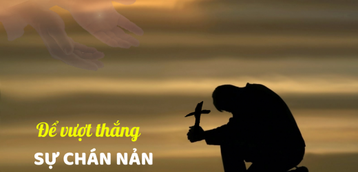 Để Vượt Thắng Sự Chán Nản Và Tuyệt Vọng