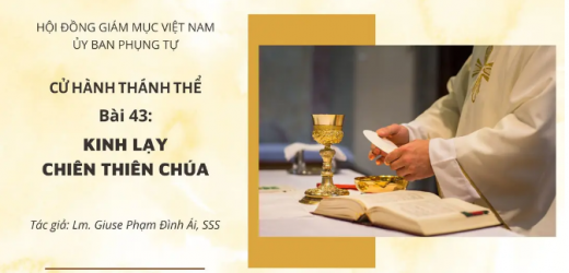 Cử Hành Thánh Thể: Bài 43 – Kinh Lạy Chiên Thiên Chúa
