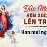 15.08.2026 – Lễ Đức Mẹ Lên Trời – Hơn Mọi Người Nữ (Lc 1,39-56)