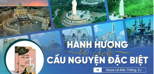 Giải Đáp Thắc Mắc Cho Người Trẻ: Bài 135 – Hành Hương Là Cách Cầu Nguyện Đặc Biệt