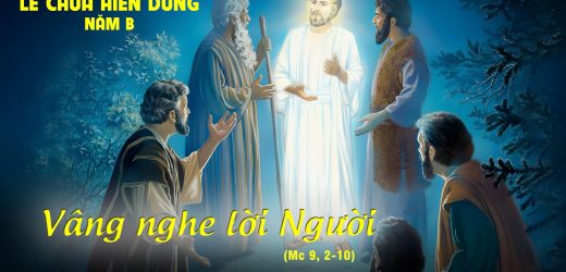 06.08.2024 – Thứ Ba – Lễ Chúa Hiển Dung – Vâng Nghe Lời Người