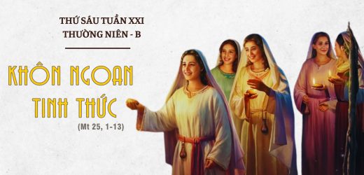 30.08.2024 – Thứ Sáu Tuần XXI Thường Niên – Khôn Ngoan Tỉnh Thức