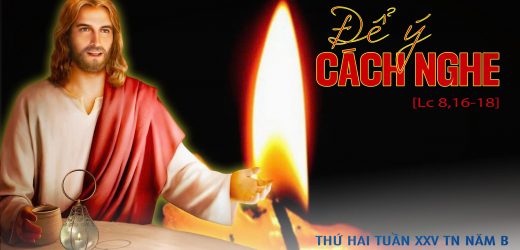 23.09.2024 – Thứ Hai Tuần XXV Thường Niên – Để Ý Cách Nghe