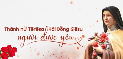 Thánh Nữ Têrêsa Hài Đồng Giêsu – Người Được Yêu