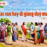 Chúa Nhật XXIX Thường Niên, Năm B (CN Truyền Giáo) – Rao Giảng Khắp Nơi